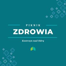 Piknik Zdrowia w Kostrzynie nad Odrą